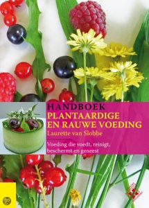Handboek Plantaardige en rauwe voeding ~ Laurette van Slobbe