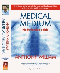 Medical Medium - Anthony William NL Editie