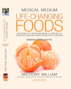Medical Medium Life-Changing Foods - Anthony William NL Edition