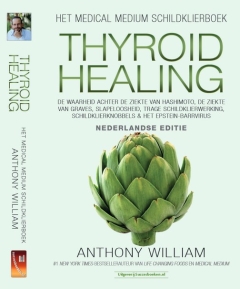Medical Medium Thyroid Healing - Anthony William NL Editie