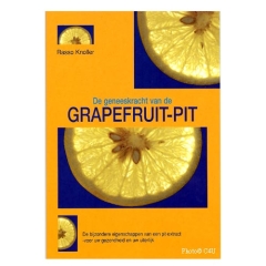 De Geneeskracht Van De Grapefruit Pit - Rasso Knoller