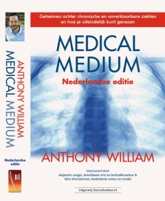 Medical Medium - Anthony William NL Edition